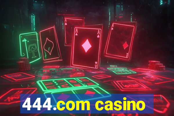 444.com casino