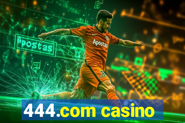 444.com casino