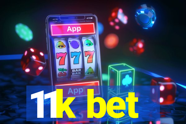 11k bet