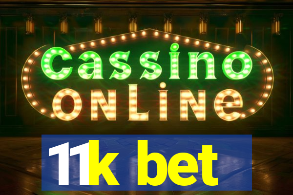 11k bet