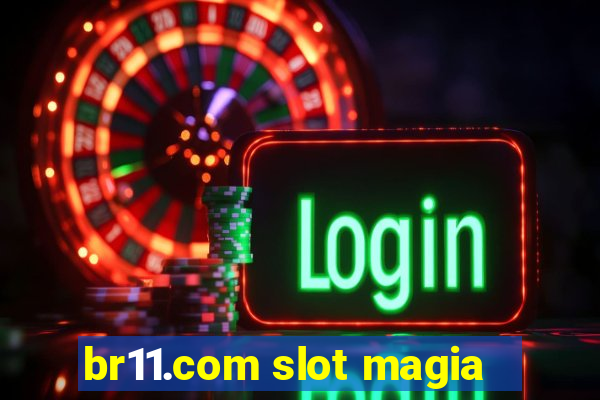 br11.com slot magia
