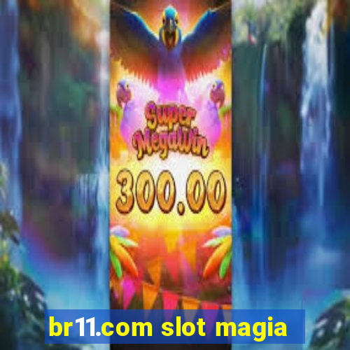 br11.com slot magia