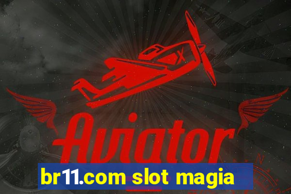 br11.com slot magia