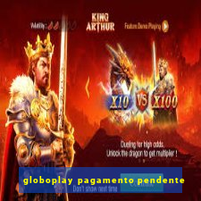globoplay pagamento pendente