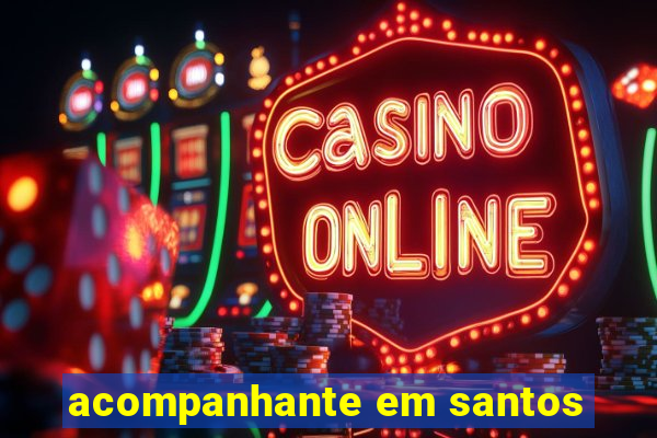 acompanhante em santos