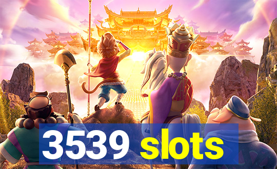 3539 slots