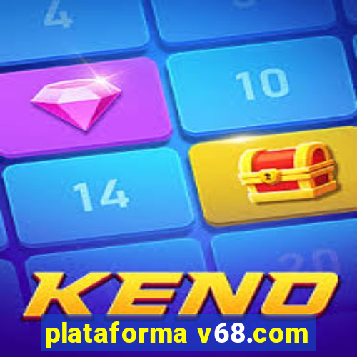 plataforma v68.com