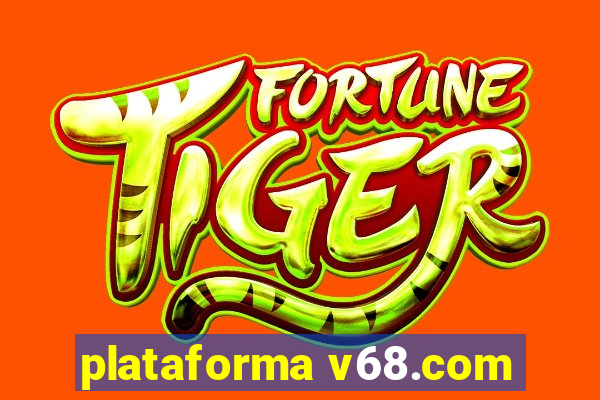 plataforma v68.com
