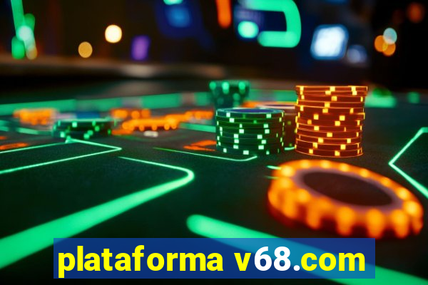 plataforma v68.com
