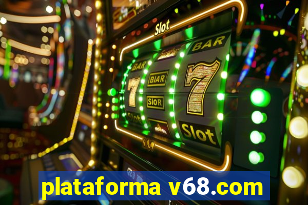 plataforma v68.com