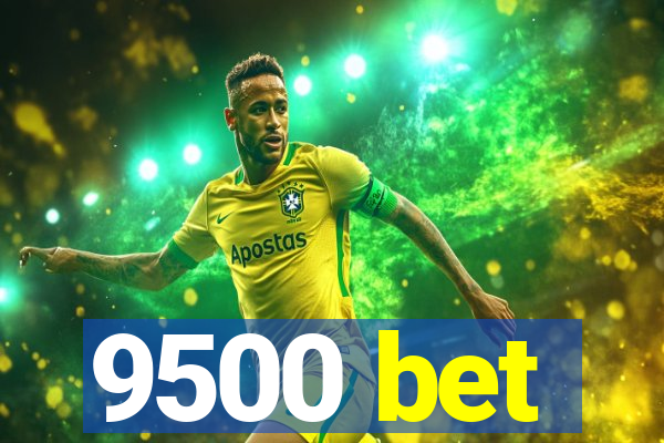 9500 bet