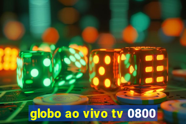 globo ao vivo tv 0800
