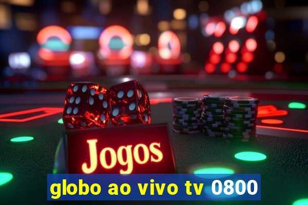 globo ao vivo tv 0800