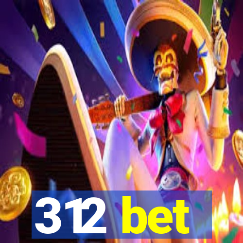 312 bet