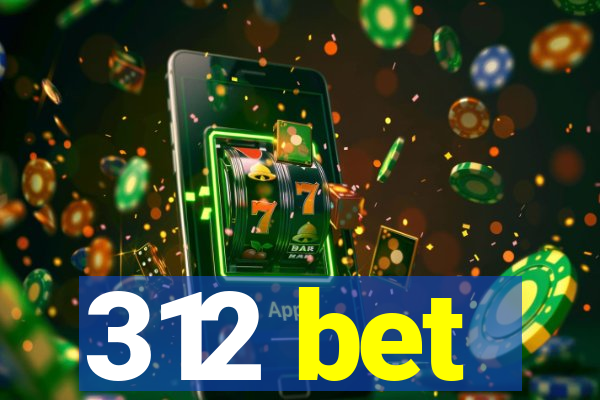 312 bet