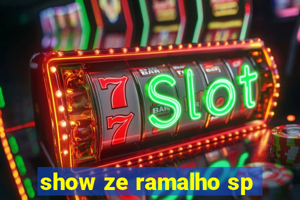 show ze ramalho sp