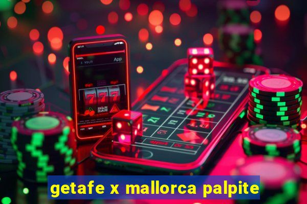 getafe x mallorca palpite