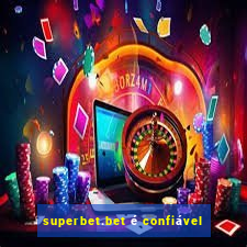 superbet.bet é confiável