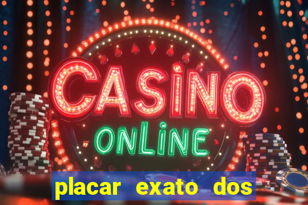 placar exato dos jogos de hoje