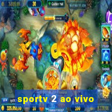 sportv 2 ao vivo