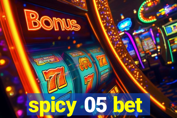 spicy 05 bet