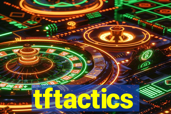 tftactics