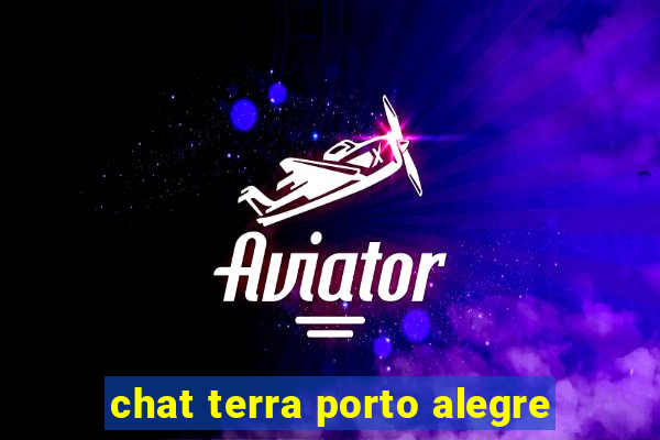 chat terra porto alegre