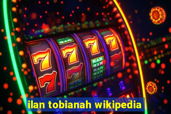 ilan tobianah wikipedia