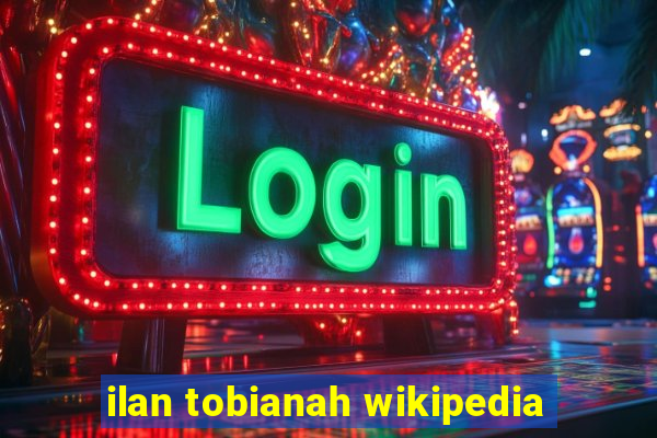 ilan tobianah wikipedia