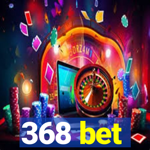 368 bet