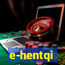 e-hentqi