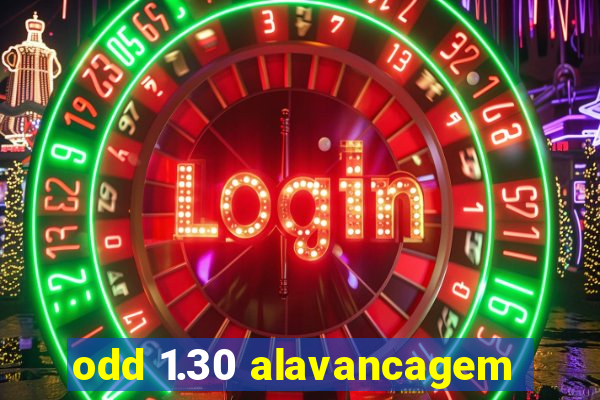 odd 1.30 alavancagem