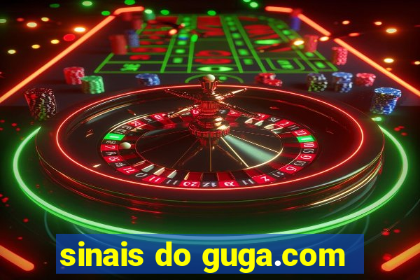sinais do guga.com