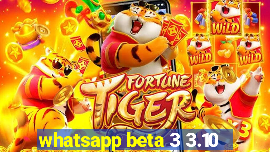 whatsapp beta 3 3.10