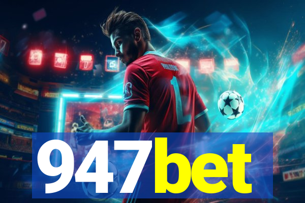 947bet