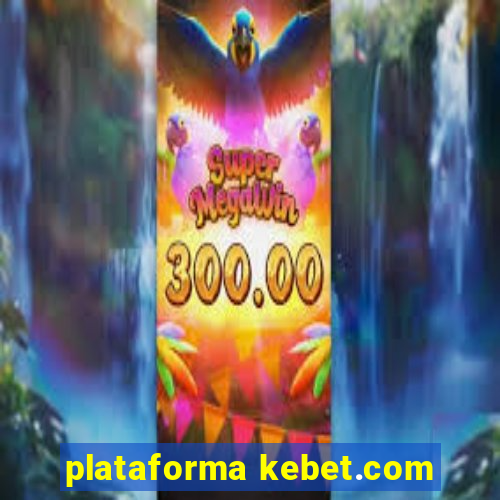 plataforma kebet.com