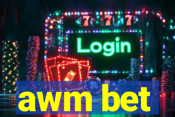 awm bet