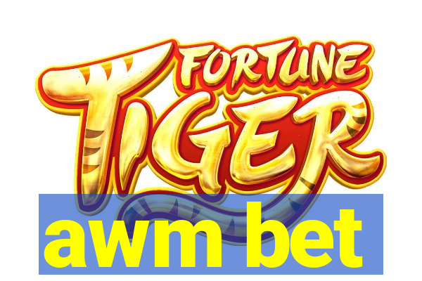 awm bet