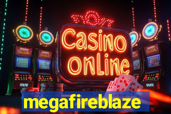 megafireblaze