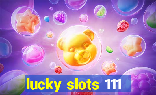lucky slots 111