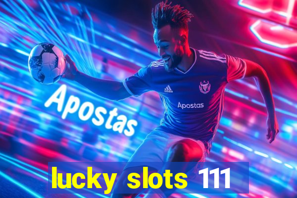 lucky slots 111