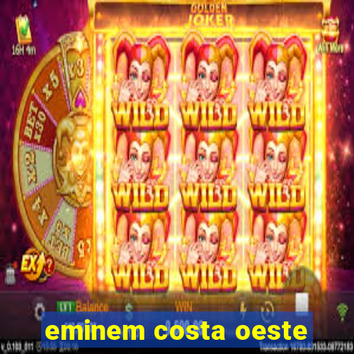 eminem costa oeste