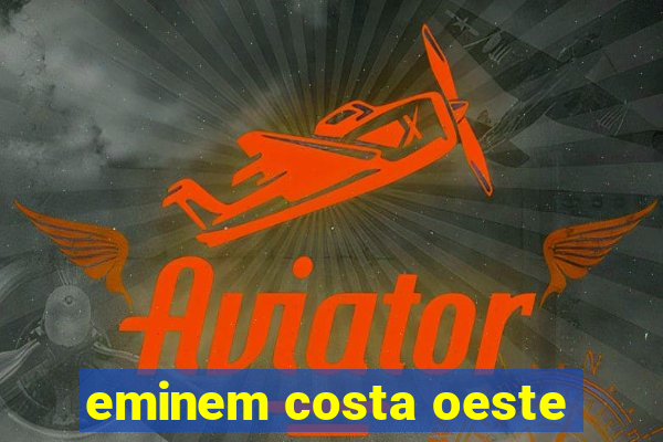 eminem costa oeste