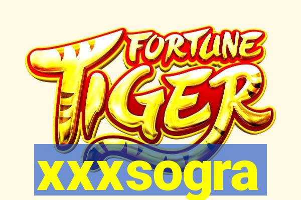 xxxsogra