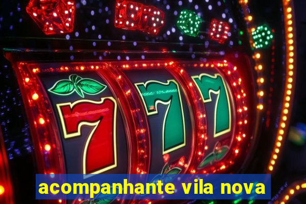acompanhante vila nova