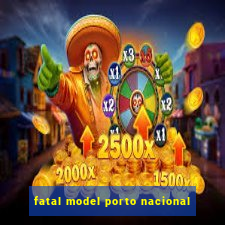 fatal model porto nacional