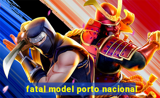 fatal model porto nacional