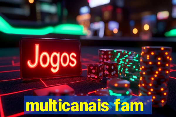 multicanais fam