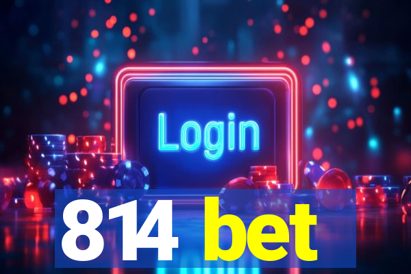 814 bet