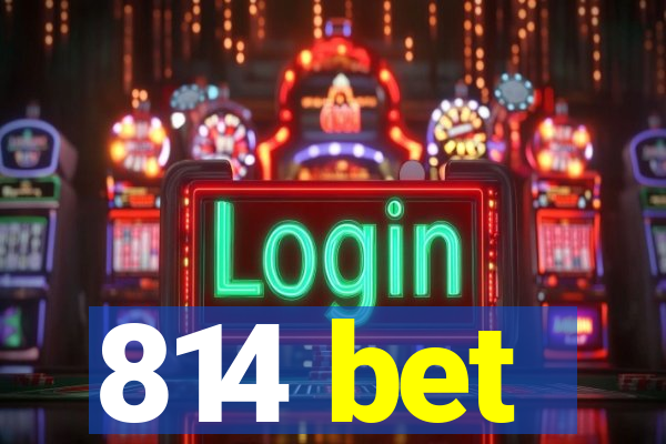 814 bet